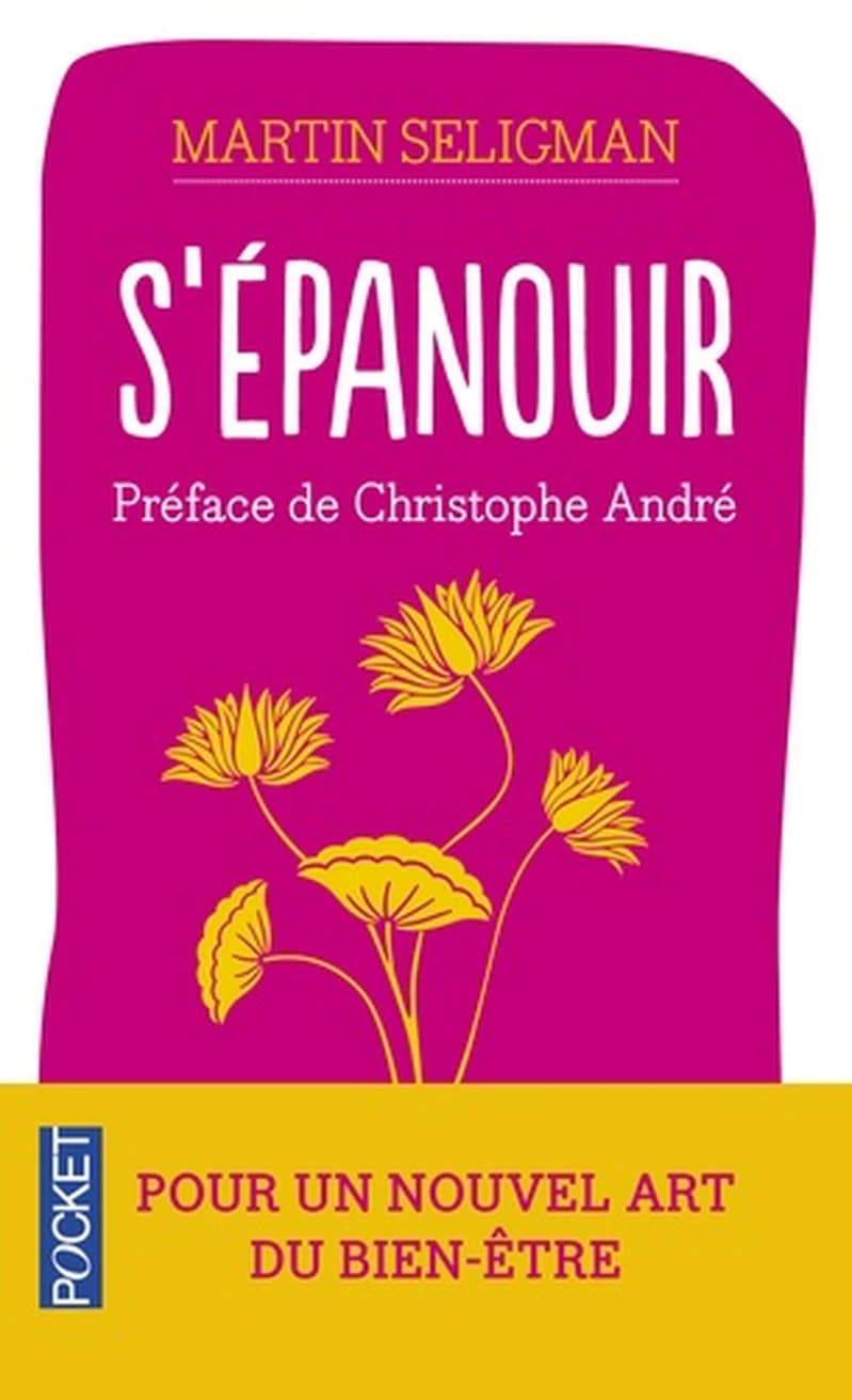 S'épanouir : pour un nouvel art du bonheur et du bien-être