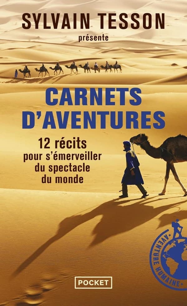 Carnets d'aventures : 12 récits pour s'émerveiller du spectacle du monde, avec la Guilde européenne du raid