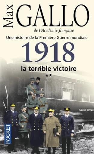 1918, la terrible victoire : récit