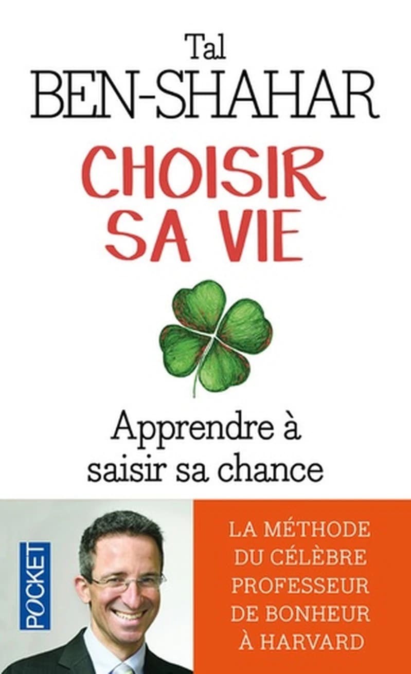 Choisir sa vie : 101 expériences pour saisir sa chance