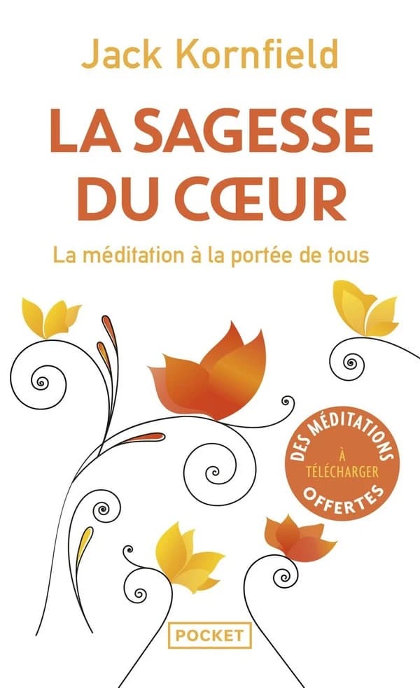 La sagesse du coeur : la méditation à portée de tous