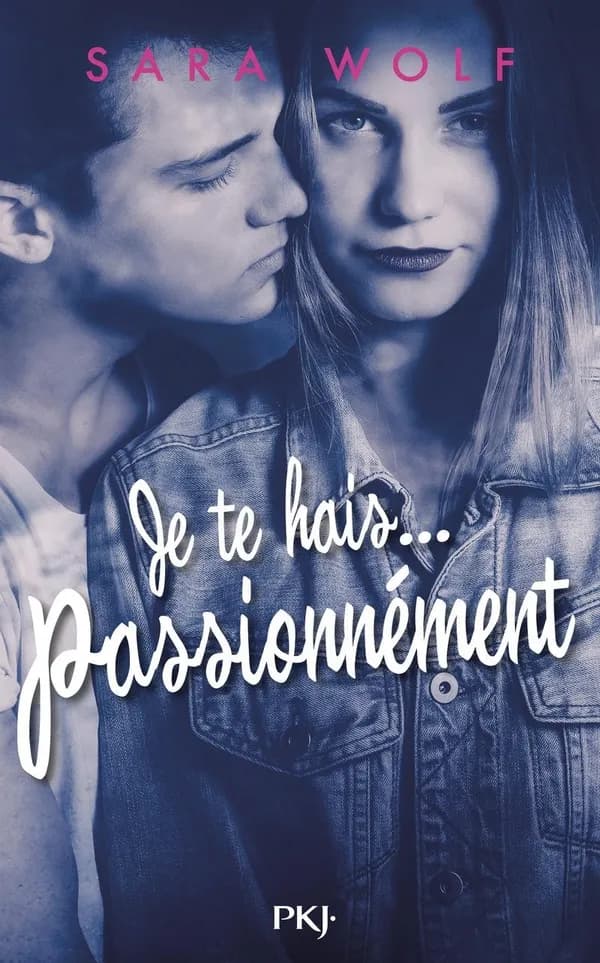 Je te hais, passionnément