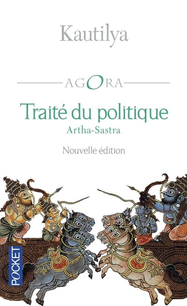 Traité du politique : Artha-Sastra : traité politique de l'Inde ancienne (Éd. revue et corrigée, enrichie d'une préface inédite) Kautilya ; présentation de Gérard Chaliand