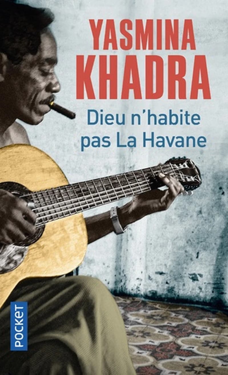 Dieu n'habite pas La Havane : roman