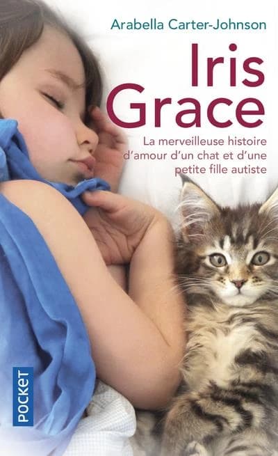 Iris Grace : La petite fille qui s'ouvrit au monde grâce à un chat