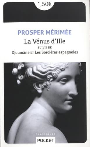 La Vénus d'Ille ; suivie de Djoumâne ; et Les sorcières espagnoles
