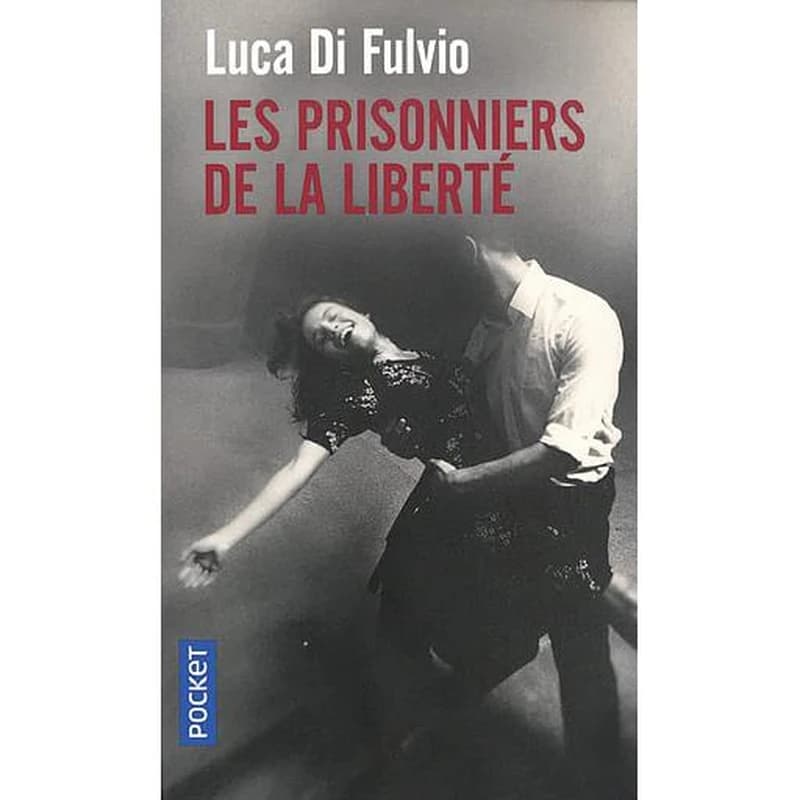 Les prisonniers de la liberté