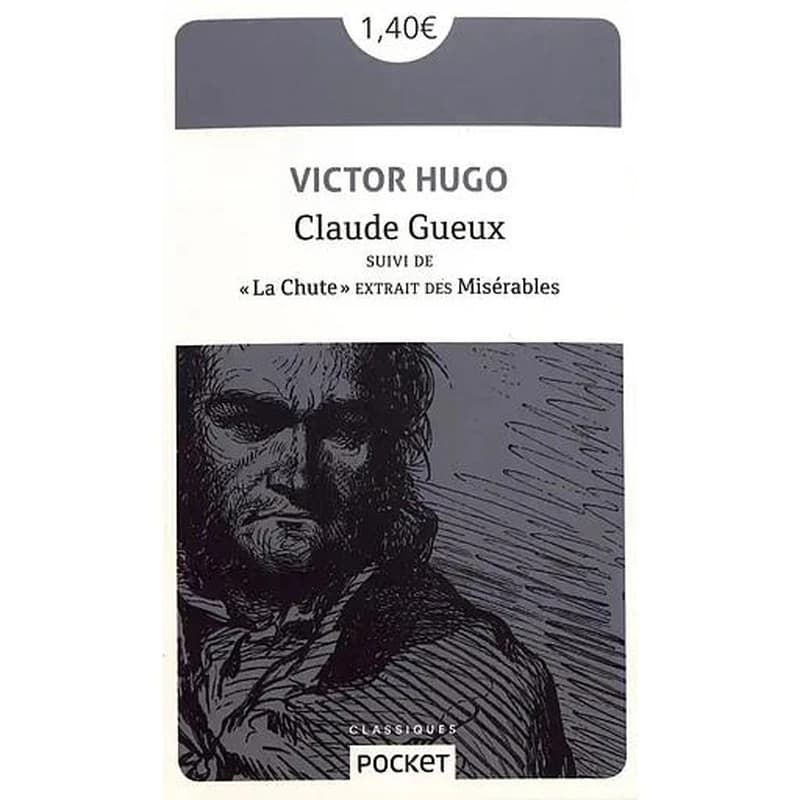 Claude Gueux ; suivie de La Chute, extrait "des Misérables"