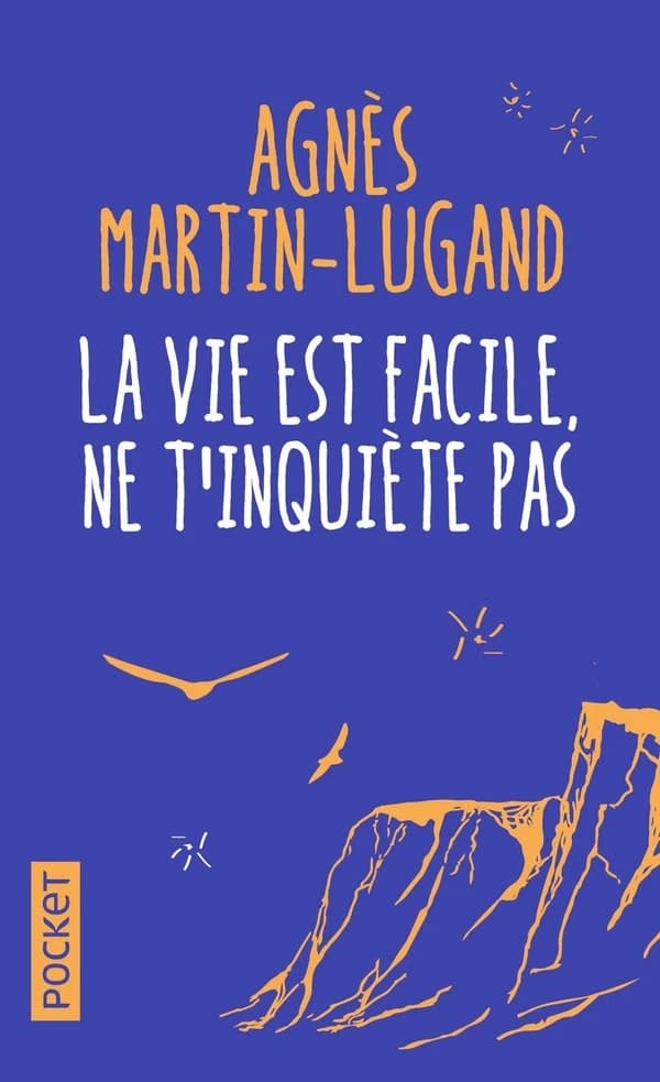 La vie est facile, ne t'inquiète pas : roman (Éd. limitée) Agnès Martin-Lugand