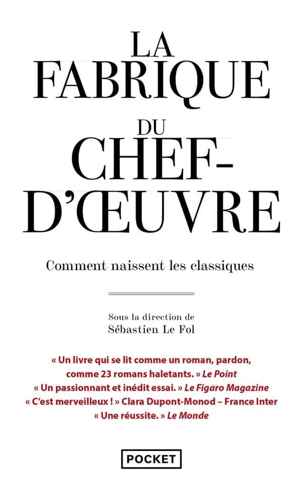 La fabrique du chef-d'oeuvre : comment naissent les classiques