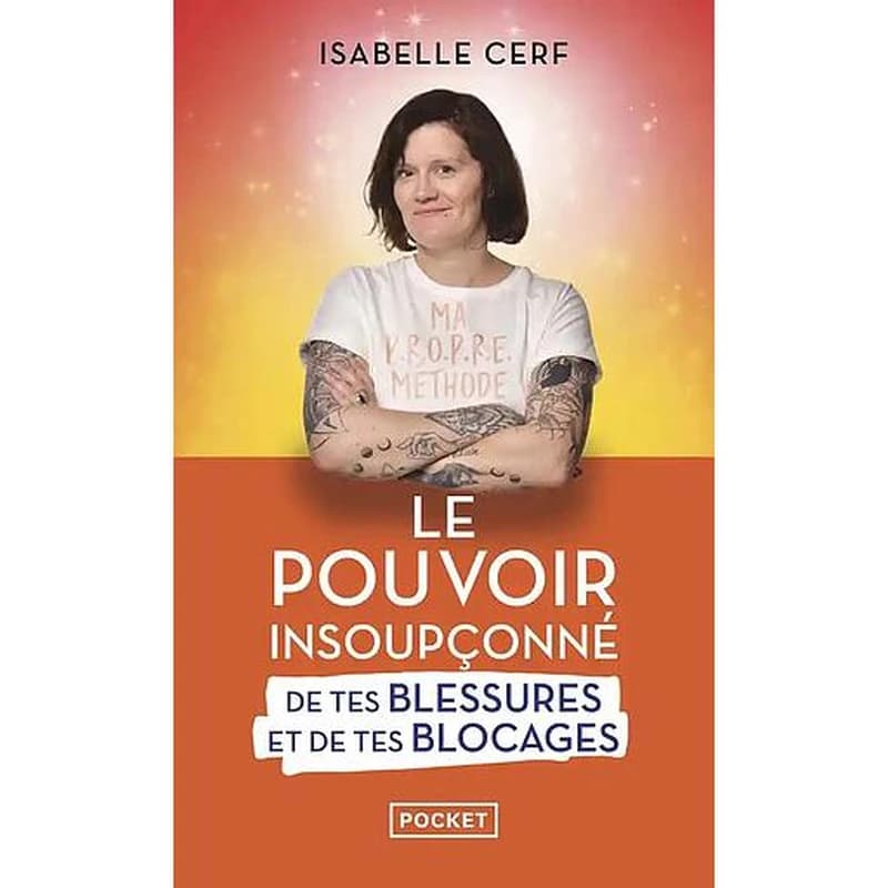 Le pouvoir insoupçonné de tes blessures et de tes blocages