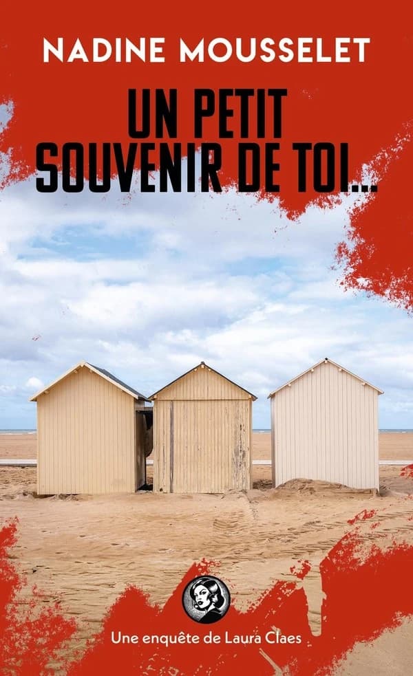 Un petit souvenir de toi... : une enquête de Laura Claes