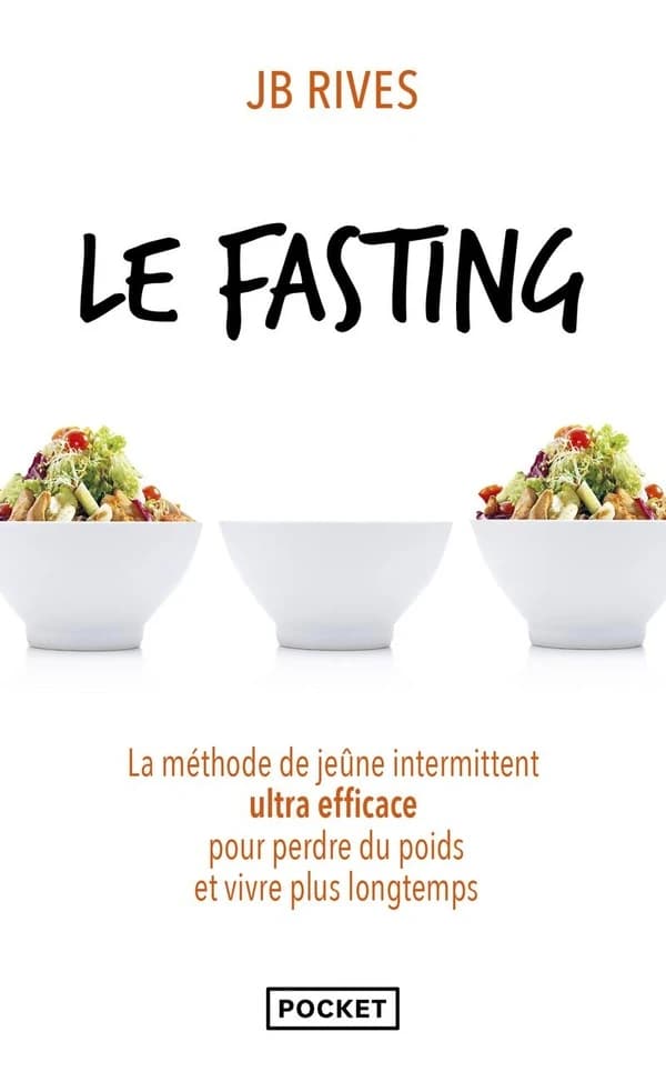 Le Fasting : la méthode de jeûne intermittent ultra efficace pour perdre du poids et vivre plus longtemps