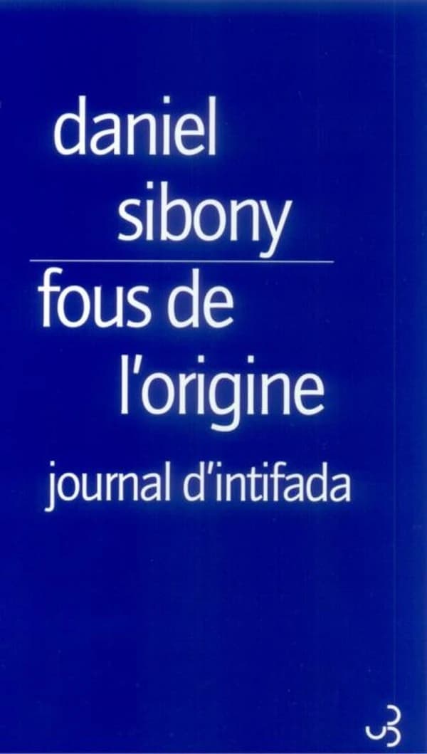 Fous de l'origine : journal d'intifada