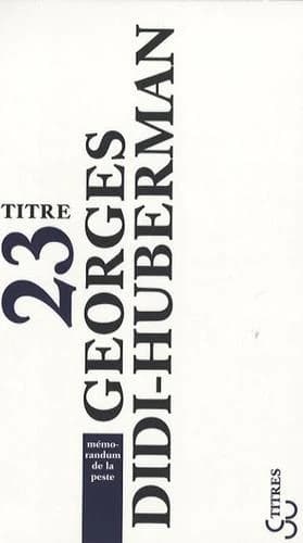 Mémorandum de la peste (Nouvelle éd. augmentée d'une postface) Georges Didi-Huberman