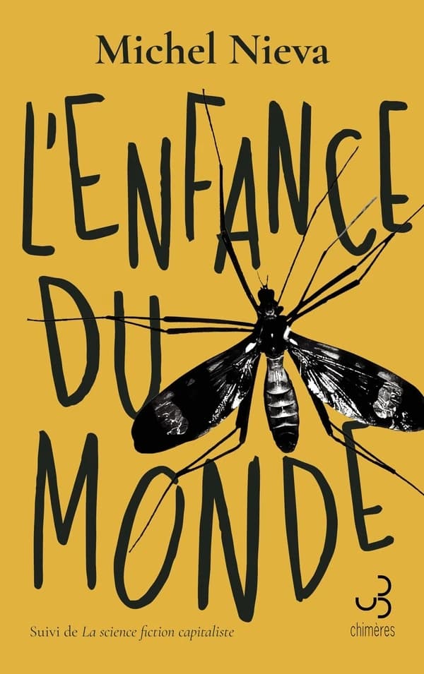 L'enfance du monde suivi de La science-fiction capitaliste