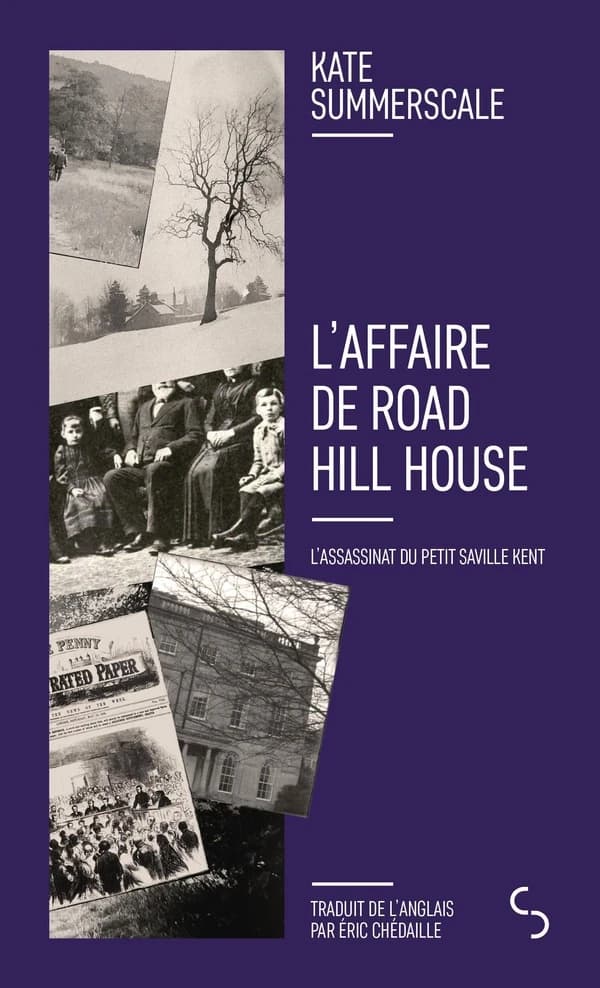 L'affaire de Road Hill House : l'assassinat du petit Saville Kent