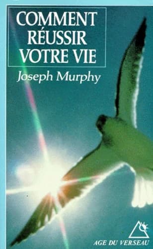 Comment réussir votre vie
