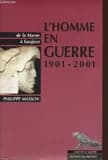 L'homme en guerre, 1901-2001 : de la Marne à Sarajevo