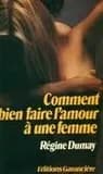 Comment bien faire l'amour a une femme