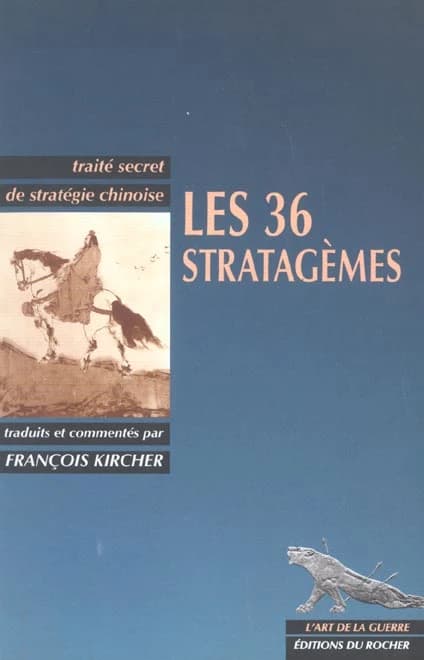 Les 36 stratagèmes ; traité secret de stratégie chinoise