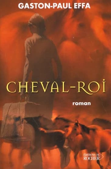 Cheval-roi : roman