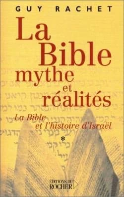 La Bible, mythes et réalités : l'Ancien Testament et l'histoire ancienne d'Israël. [1], Des origines à Moïse