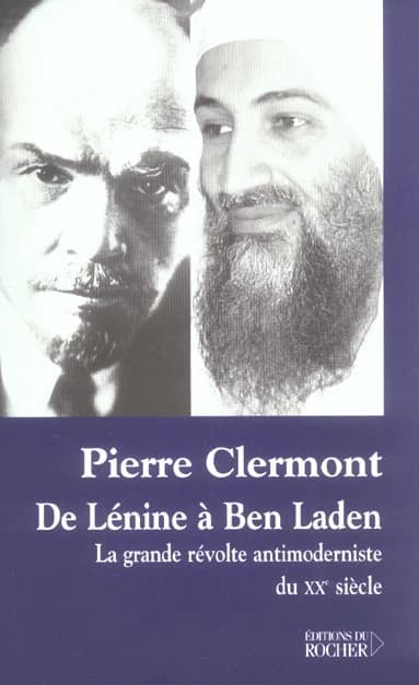 De Lénine à Ben Laden : la grande révolte antimoderniste du XXe siècle