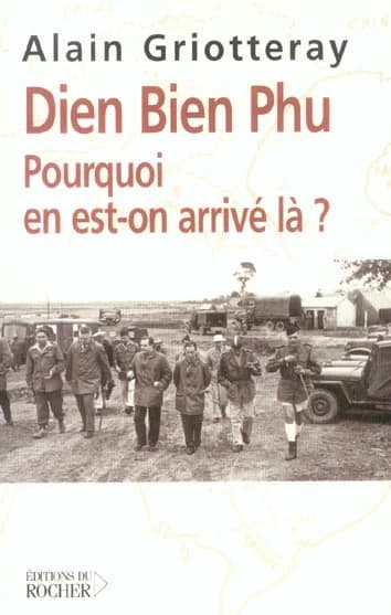 Diên Biên Phu, pourquoi en est-on arrivé là ?