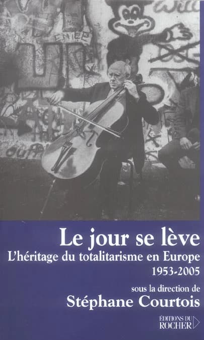 Le jour se lève : l'héritage du totalitarisme en Europe, 1953-2005