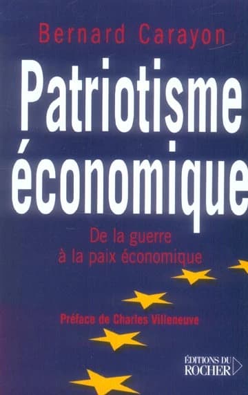 Patriotisme économique : de la guerre à la paix : essai