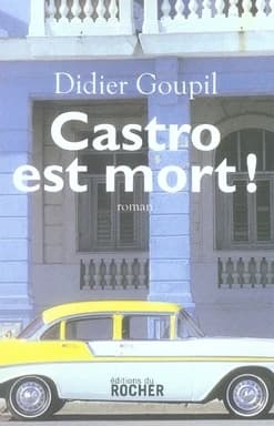 Castro est mort ! : roman