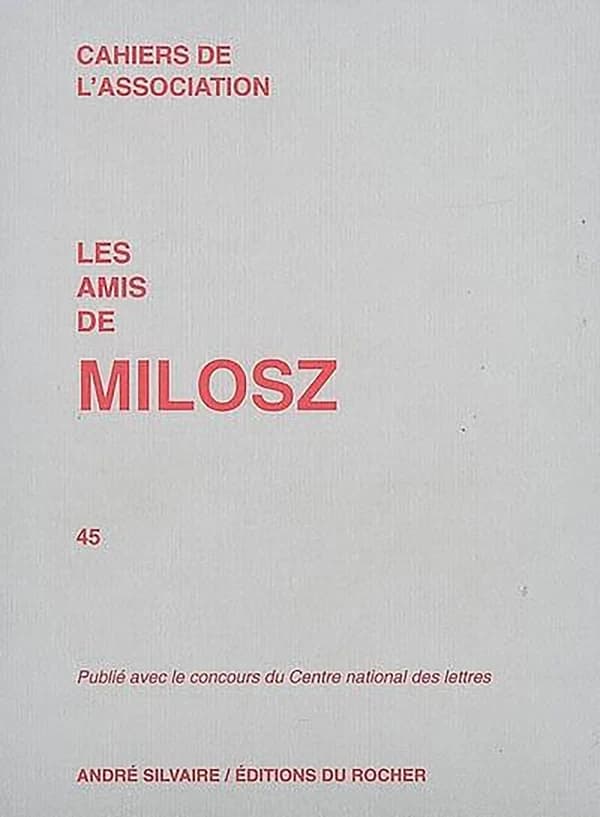 Les amis de milosz Tome 45