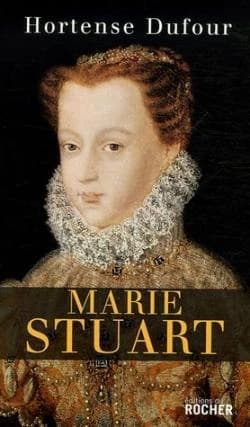 Marie Stuart : "en ma fin est mon commencement"