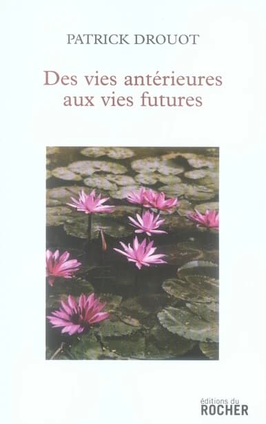 Des vies antérieures aux vies futures