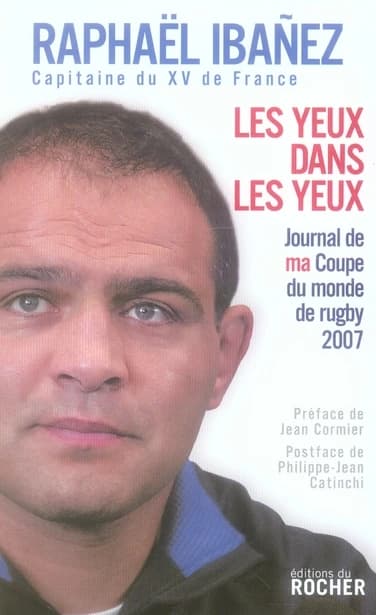 Les yeux dans les yeux : journal de ma Coupe du monde de rugby 2007