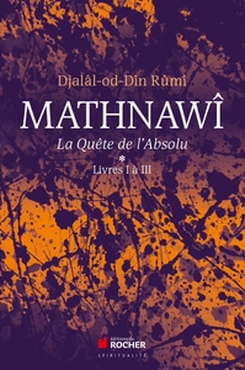 Mathnawî : la quête de l'absolu