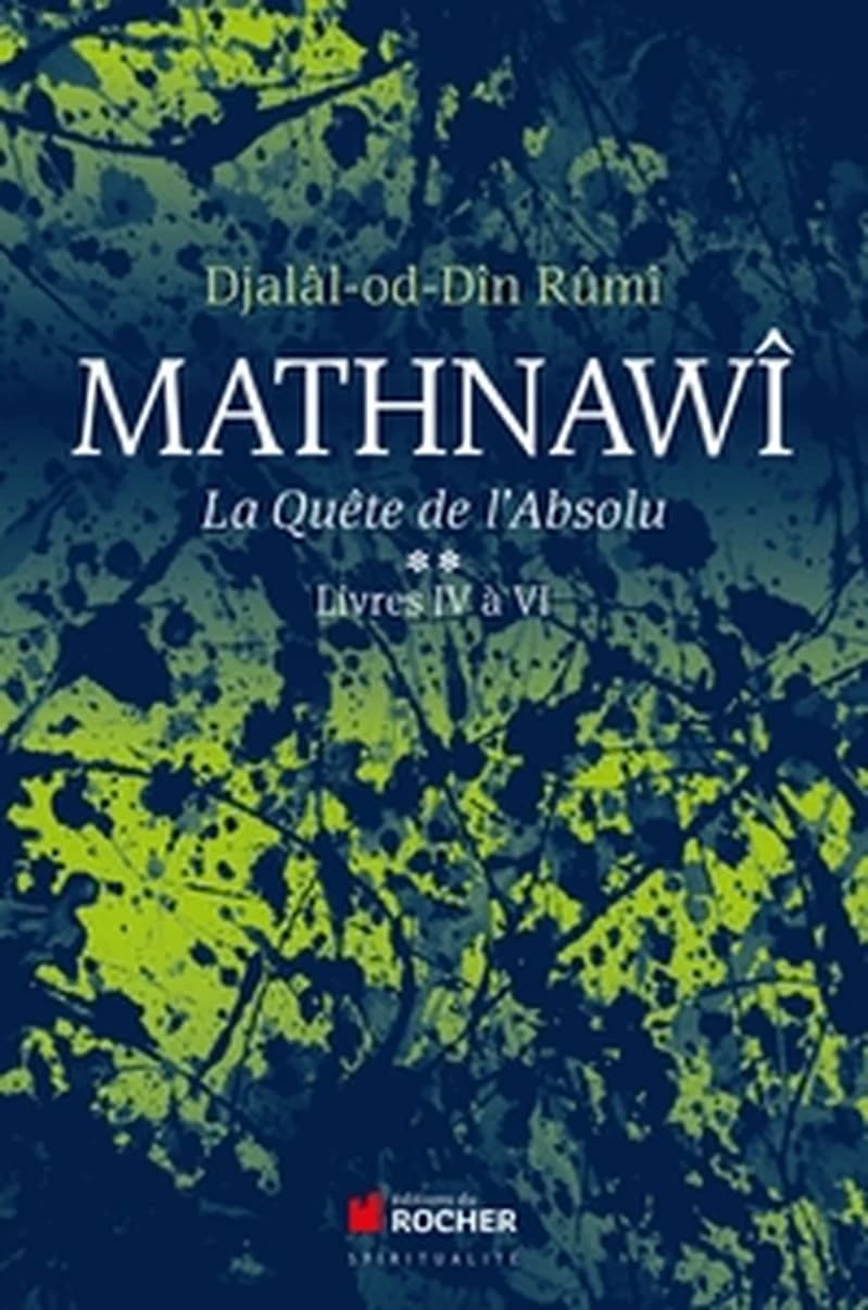 Mathnawî : la quête de l'absolu