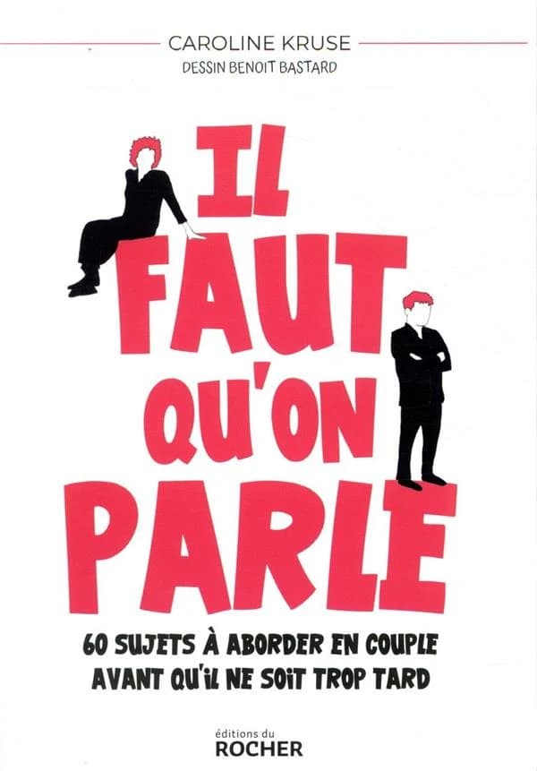 Il faut qu'on parle : 60 sujets à aborder en couple avant qu'il ne soit trop tard