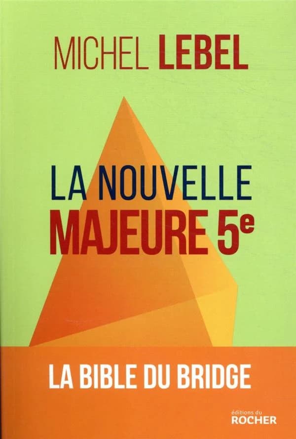 La nouvelle majeure 5e : la bible du bridge