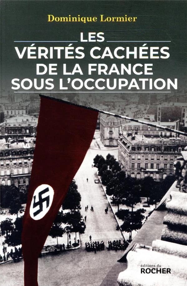 Les vérités cachées de la France sous l'Occupation
