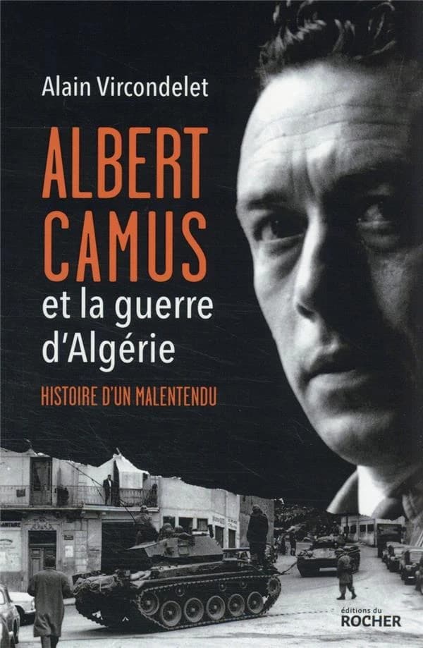 Albert Camus et la guerre d'Algérie : histoire d'un malentendu