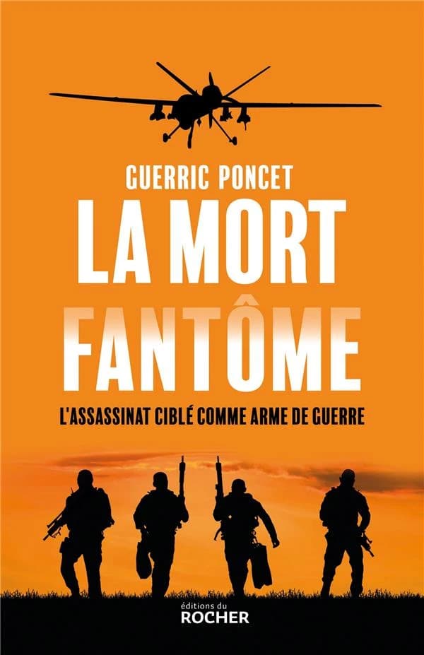La mort fantôme : l'assassinat ciblé comme arme de guerre