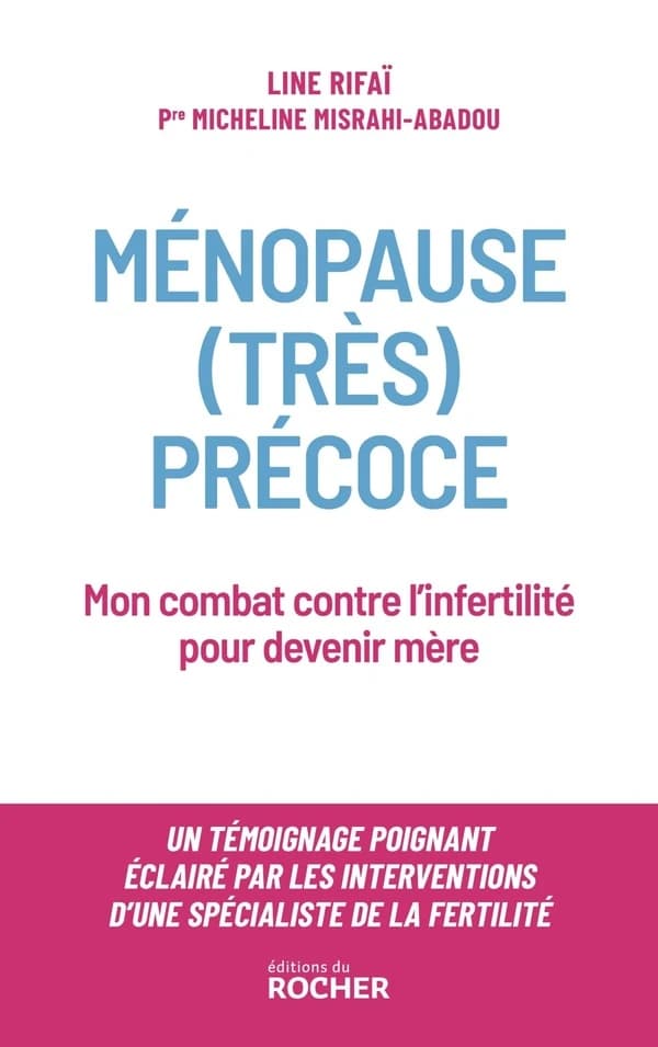 Ménopause (très) précoce : mon combat contre l'infertilité pour devenir mère