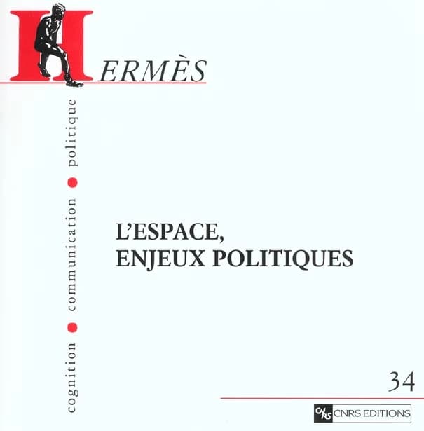 Hermès n.34 : l'espace, enjeux politiques