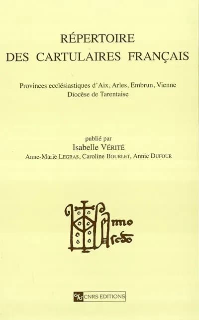 Répertoire des cartulaires français : provinces ecclésiastiques d'Aix, Arles, Embrun, Vienne, diocèse de Tarentaise