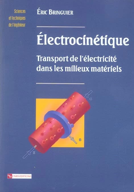 Électrocinétique : [cours] : transport de l'électricité dans les milieux matériels