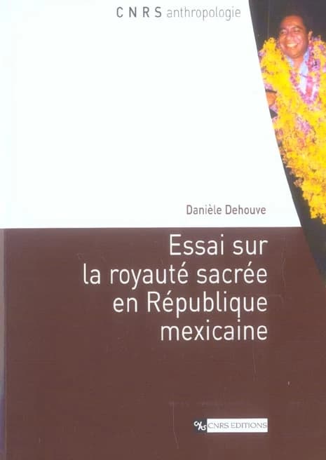 Essai sur la royauté sacrée en République mexicaine