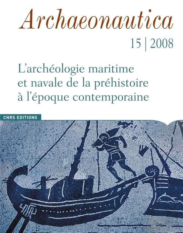 L'archéologie maritime et navale de la Préhistoire à l'époque contemporaine