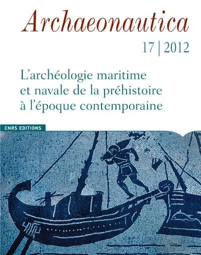 L'archéologie maritime et navale de la Préhistoire à l'époque contemporaine